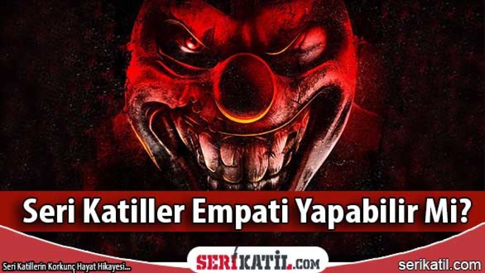 Seri katiller empati yapabilir mi?
